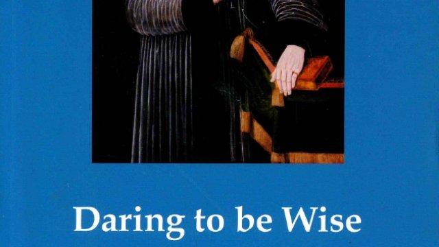 Daring to be Wise
